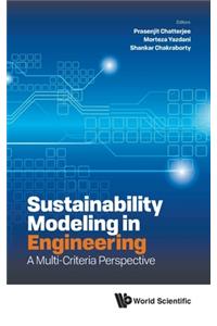 Sustainability Modeling in Engineering: A Multi-Criteria Perspective