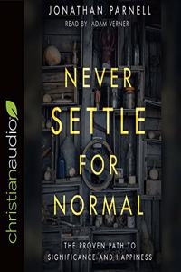 Never Settle for Normal