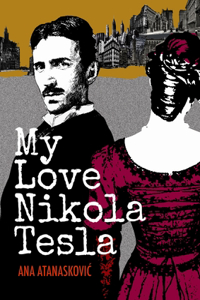 My Love Nikola Tesla