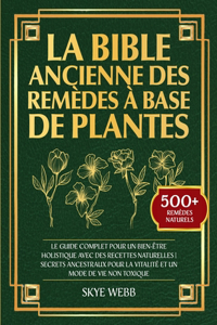 La Bible Ancienne des Remèdes à Base de Plantes