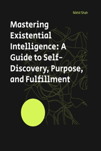 Mastering Existential Intelligence