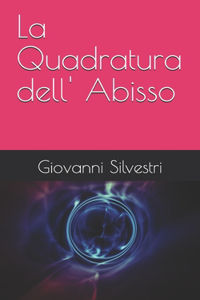 La Quadratura dell' Abisso