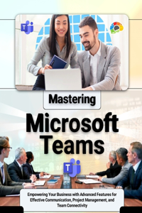 Mastering Microsoft Teams