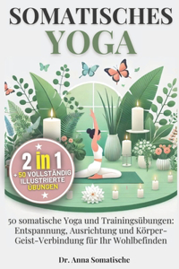 SOMATISCHES YOGA [2 Bücher in 1]