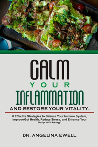 Calm Your Inflammation and Restore Your Vitality
