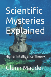 Scientific Mysteries Explained