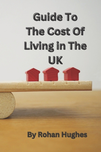 Guide To The Cost Of Living in The UK