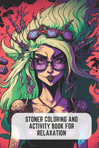 Stoner Coloring and Activity Book for Relaxation