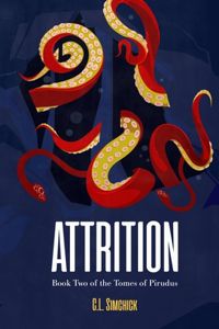Attrition (Book Two of the Tomes of Pirudus)