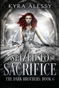 Seized to Sacrifice