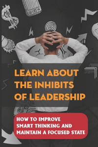 Learn About The Inhibits Of Leadership