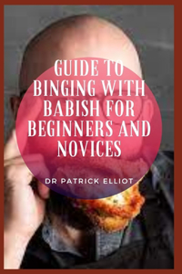 Guide to Binging With Babish For Beginners And Novices