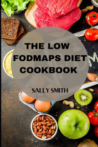 The Low Fodmaps Diet Cookbook