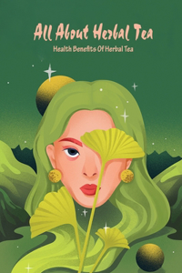 All About Herbal Tea