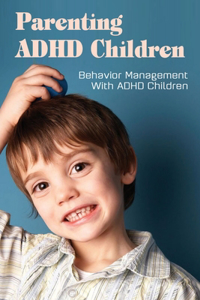 Parenting ADHD Children