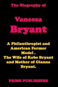 The Biography of Vanessa Bryant