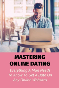 Mastering Online Dating