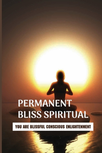 Permanent Bliss Spiritual
