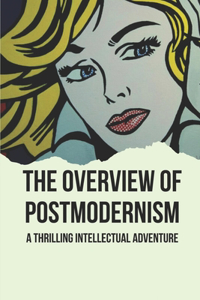 The Overview Of Postmodernism