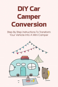 DIY Car Camper Conversion