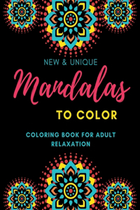 Mandalas To Color Coloring Book For Adults Relaxation
