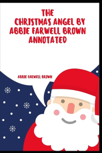 The Christmas Angel by Abbie Farwell Brown Annotated