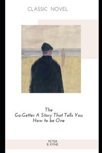 The Go-Getter A Story That Tells You How to be One