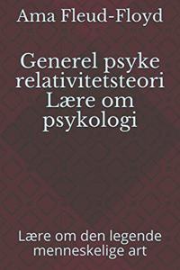Generel psyke relativitetsteori Lære om psykologi