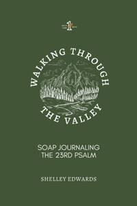 Walking Through the Valley