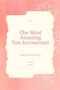 To The Most Amazing Tax Accountant Notebook Valentine's day gift