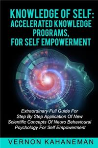 Knowledge of Self Accelerated Knowledge Programs, for Self Empowerment