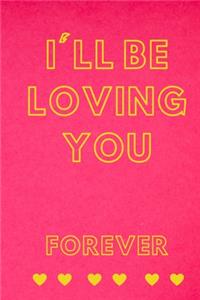 I'll be loving you forever