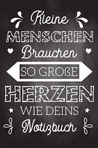 Kleine Menschen brauchen so große Herzen wie deins Notizbuch