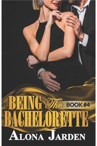 Being the Bachelorette (Book 4)