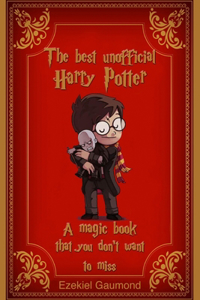 THE BEST UNOFFICIAL HARRY POTTER - A Magic Book that you don't want to miss!