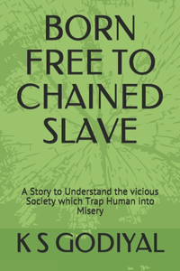 Born Free to Chained Slave