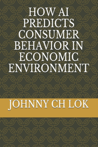 How AI Predicts Consumer Behavior in Economic Environment
