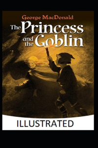 The Princess and the Goblin Illustrated