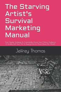 Starving Artist's Survival Marketing Manual