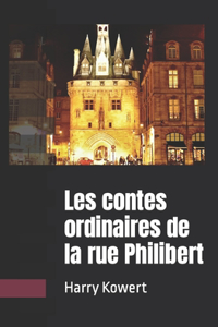 Les contes ordinnaires de la rue Philibert