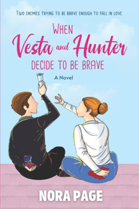 When Vesta and Hunter Decide to be Brave