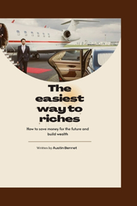 easiest way to riches