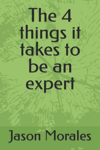 The 4 things it takes to be an expert