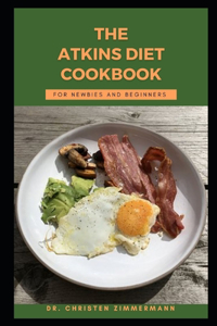 Atkins Diet Cookbook for Newbies and Beginners