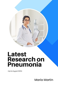 Latest Research on Pneumonia: (Up to August 2021)