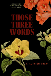 Those Three Words