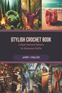 Modern Crochet Fashion: Lover's Knot Book for Timeless Style and Elegant Stitching