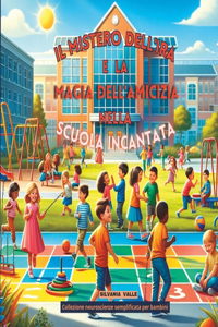 Mistero Dell'ira E La Magia Dell'amicizia Nella Scuola Incantata