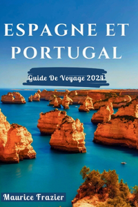 Espagne Et Portugal Guide de Voyage 2024