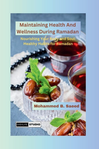 Maintaining Health And Wellness During Ramadan